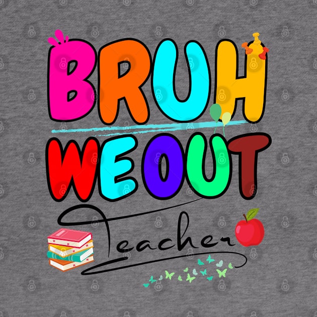 Teachers End Of School Year Cute Summer Bruh We Out Teacher by Radoxompany